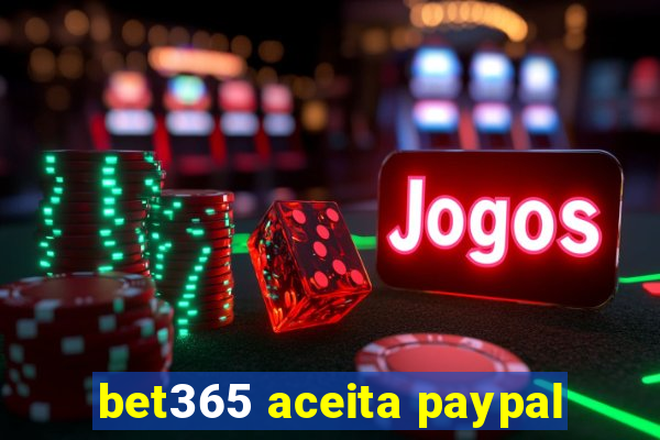 bet365 aceita paypal